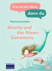 Erst ich ein Stück, dann du - Mirella und das Nixen-Geheimnis Schröder, Patricia 9783570178904