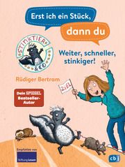 Erst ich ein Stück, dann du - Stinktier & Co - Weiter, schneller, stinkiger! Bertram, Rüdiger 9783570181256