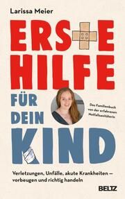 Erste Hilfe für dein Kind Meier, Larissa 9783407867537