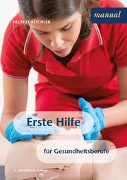 Erste Hilfe für Gesundheitsberufe Beichler, Helmut 9783708924823