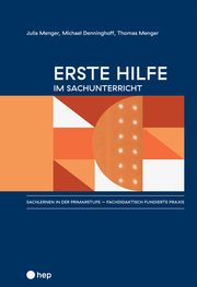 Erste Hilfe im Sachunterricht Menger, Julia/Denninghoff, Michael/Menger, Thomas 9783035522242