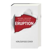 Eruption Crichton, Michael/Patterson, James 9783442317714