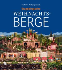 Erzgebirgische Weihnachtsberge Krebs, Ute/Schmidt, Wolfgang 9783944509457