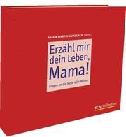 Erzähl mir dein Leben, Mama!  9783789394195