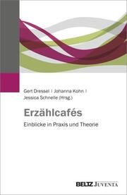 Erzählcafés Gert Dressel/Johanna Kohn/Jessica Schnelle 9783779967194