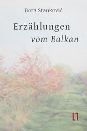 Erzählungen vom Balkan Stankovic, Bora 9783866602939