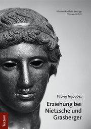 Erziehung bei Nietzsche und Grasberger Jégoudez, Fabien 9783828848771