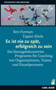 Es ist nie zu spät, erfolgreich zu sein Furman, Ben/Ahola, Tapani 9783849701321