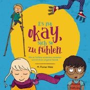 Es ist okay, sich so zu fühlen. Walz, M Florian 9789403653006