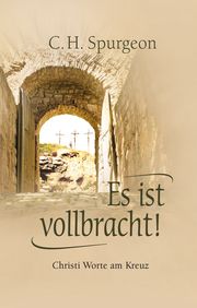 Es ist vollbracht! Spurgeon, Charles Haddon 9783866993563