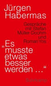 'Es musste etwas besser werden' Habermas, Jürgen/Müller-Doohm, Stefan/Yos, Roman 9783518588192