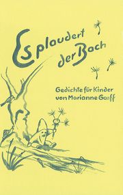 Es plaudert der Bach Garff, Marianne 9783856362744