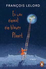 Es war einmal ein blauer Planet Lelord, François 9783328108436