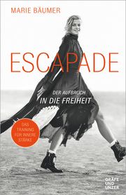 Escapade: Der Aufbruch in die Freiheit Bäumer, Marie 9783833868870