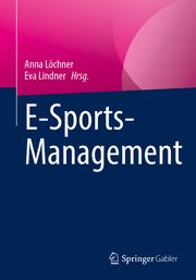 E-Sports-Management Anna Löchner/Eva Lindner 9783658438340