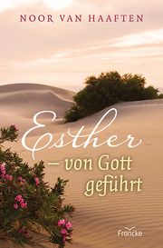 Esther - von Gott geführt Haaften, Noor van 9783963623899