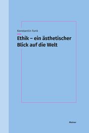 Ethik - ein ästhetischer Blick auf die Welt Funk 9783787346356