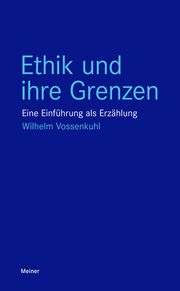 Ethik und ihre Grenzen Vossenkuhl, Wilhelm 9783787339655