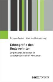 Ethnografie des Ungewohnten Thorsten Benkel/Matthias Meitzler 9783779972808