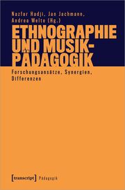 Ethnographie und Musikpädagogik Nazfar Hadji/Jan Jachmann/Andrea Welte 9783837667257