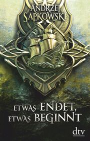 Etwas endet, etwas beginnt Sapkowski, Andrzej 9783423262743