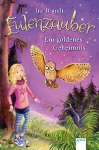 Eulenzauber - Ein goldenes Geheimnis Brandt, Ina 9783401601021