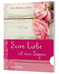 Eure Liebe ist ein Segen Leiber, Eva-Maria 9783460500242