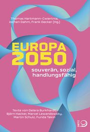 Europa 2050 Thomas Hartmann-Cwiertnia/Jochen Dahm/Frank Decker 9783801206703