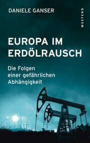 Europa im Erdölrausch Ganser, Daniele 9783864894251