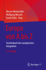 Europa von A bis Z Werner Weidenfeld (Prof. Dr. Dr.)/Wolfgang Wessels (Prof. Dr.)/Funda T 9783658244545