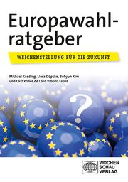 Europawahlratgeber Kaeding, Michael/Döpcke, Liesa/Kim, Bohyun u a 9783734416187