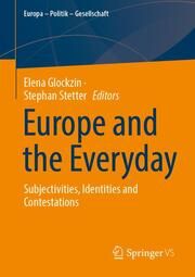 Europe and the Everyday Elena Glockzin/Stephan Stetter 9783658457853