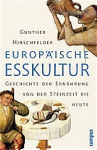Europäische Esskultur Hirschfelder, Gunther 9783593379371
