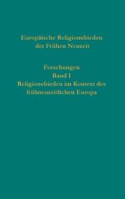 Europäische Religionsfrieden der Frühen Neuzeit - Forschungen Christopher Voigt-Goy 9783579059860