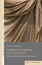 Eusebius von Caesarea: 'Contra Hieroclem' Tiedemann, Alexander 9783506796387