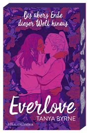 Everlove - Bis übers Ende dieser Welt hinaus Byrne, Tanya 9783737359801