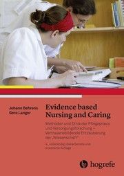 Evidence based Nursing and Caring Behrens, Johann/Langer, Gero 9783456860749