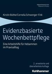 Evidenzbasierte Wochenbettpflege Büthe, Kirstin/Schwenger-Fink, Cornelia (Dr.) 9783170371262