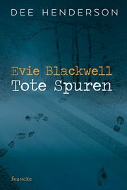 Evie Blackwell - Tote Spuren Henderson, Dee 9783963620034