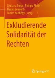 Exkludierende Solidarität der Rechten Giuliana Sorce/Philipp Rhein/Daniel Lehnert u a 9783658368906