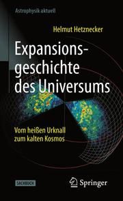 Expansionsgeschichte des Universums Hetznecker, Helmut 9783662635537