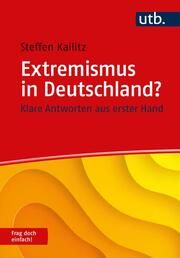 Extremismus in Deutschland? Frag doch einfach! Kailitz, Steffen (Prof. Dr. ) 9783825259051