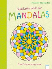 Fabelhafte Welt der Mandalas - Eine Entspannungsreise Rosengarten, Johannes 9783401713946