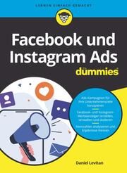 Facebook und Instagram Ads für Dummies Levitan, Daniel 9783527720590