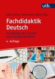 Fachdidaktik Deutsch Charis Goer (Dr.)/Katharina Köller (Dr.) 9783825260033