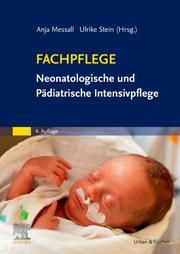 Fachpflege Neonatologische und Pädiatrische Intensivpflege Anja Messall/Ulrike Stein/Diana Löscher 9783437271045