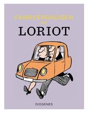 Fahrvergnügen mit Loriot Loriot 9783257021820