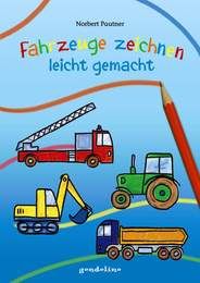 Fahrzeuge zeichnen - leicht gemacht Pautner, Norbert 9783811233218