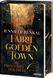 Fairiegolden Town - Die Prinzessin der Diebe Benkau, Jennifer 9783453274891