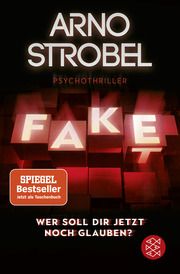 Fake - Wer soll dir jetzt noch glauben? Strobel, Arno 9783596706679